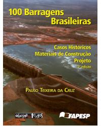 100 barragens brasileiras - casos históricos, materiais de construção, projeto - 2ª Edição | 2004