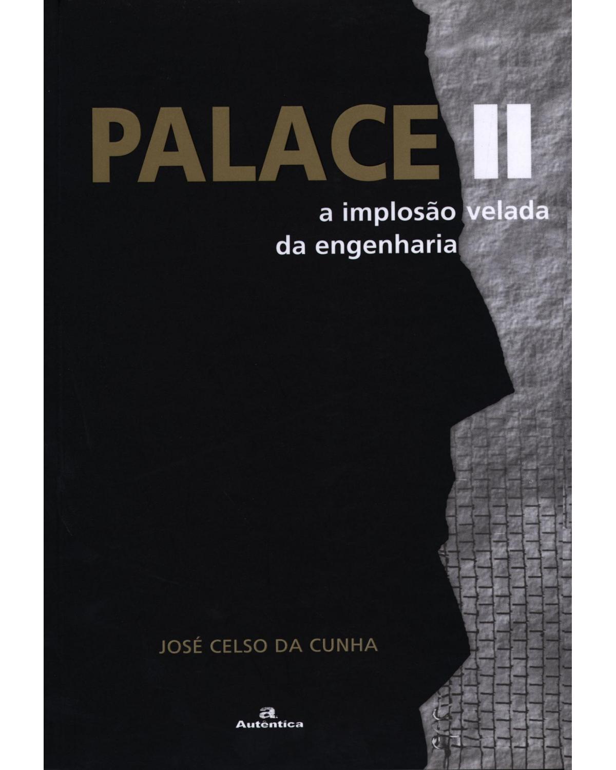 Palace II - A implosão velada da engenharia - 1ª Edição | 2007