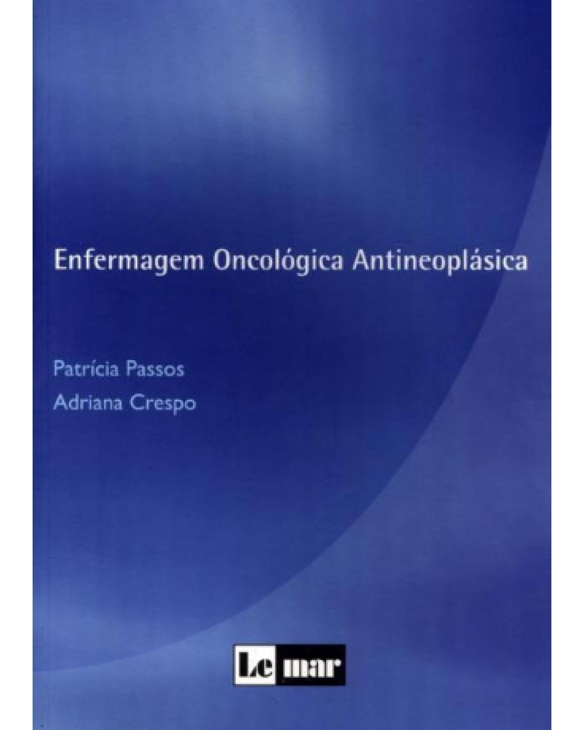 Enfermagem oncológica antineoplásica - 1ª Edição | 2011