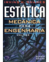 Estática mecânica para engenharia - Volume 1:  - 4ª Edição | 2002