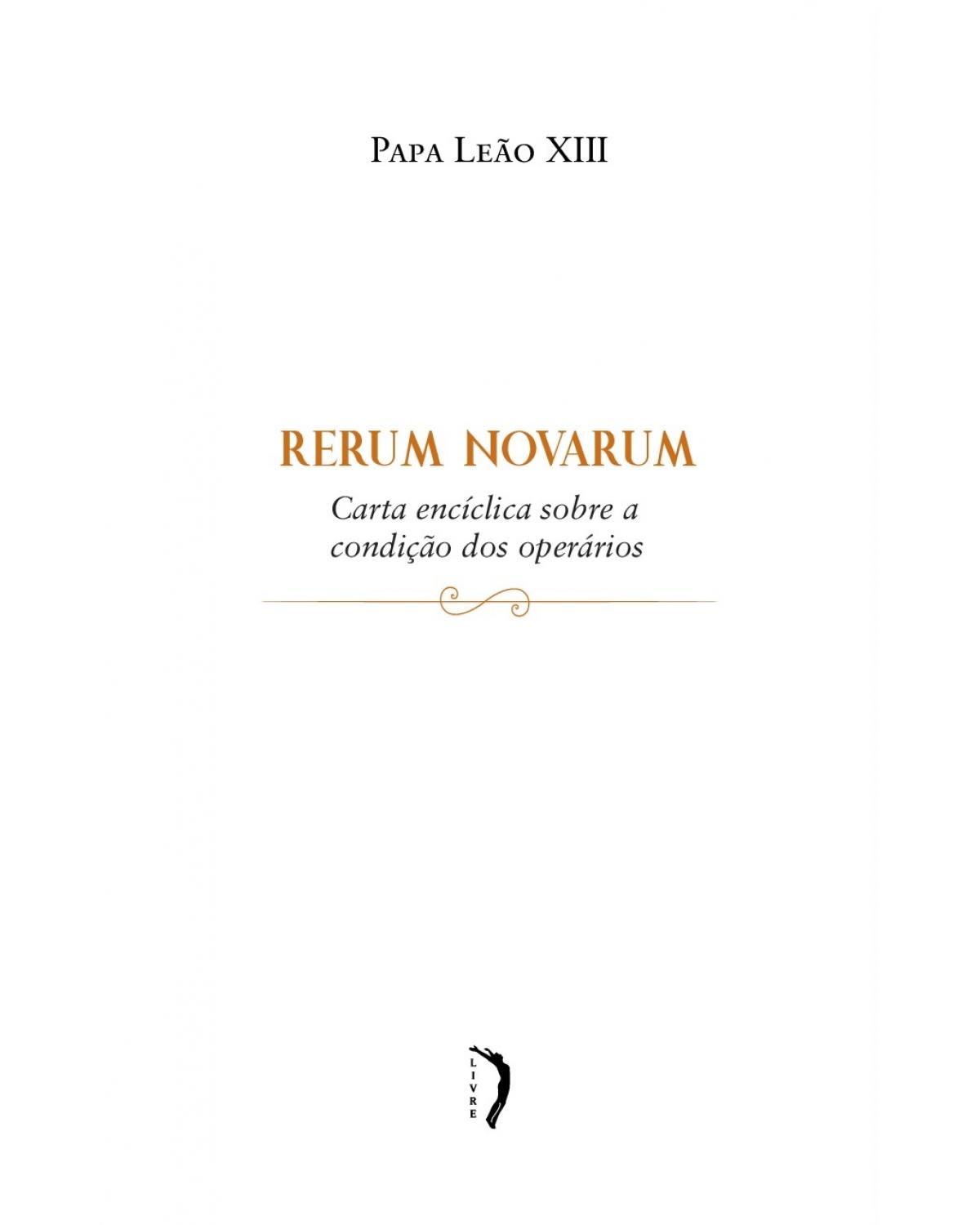 Rerum Novarum - carta encíclica sobre a condição dos operários - 1ª Edição | 2019