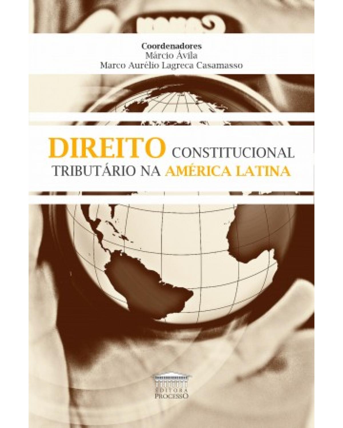 Direito constitucional tributário na América Latina - 1ª Edição | 2020