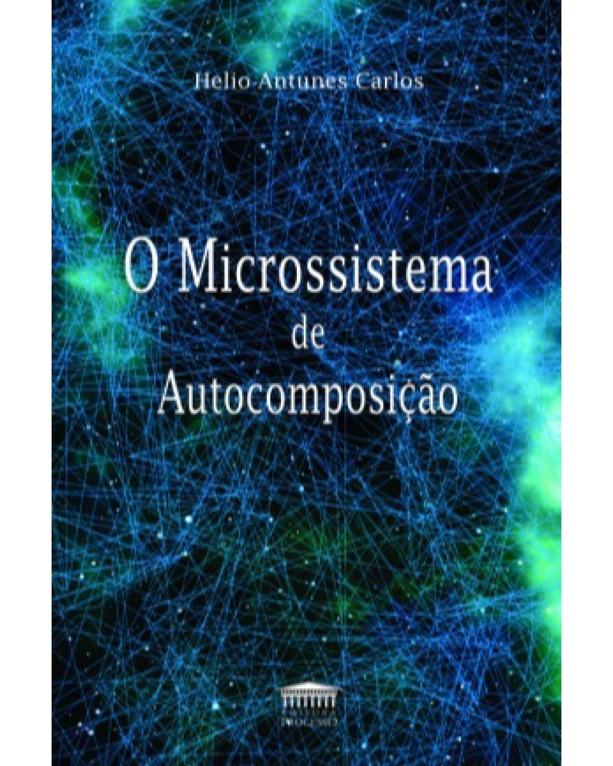 O microssistema de autocomposição - 1ª Edição | 2021