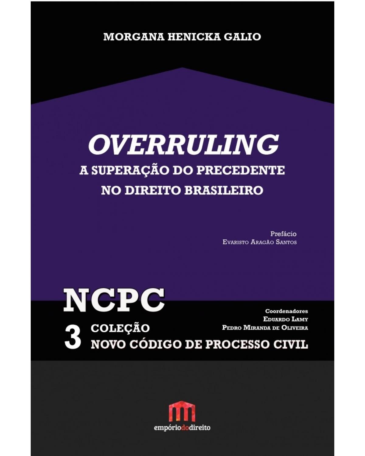 Overruling - Volume 3: A superação do precedente no direito brasileiro - 1ª Edição | 2016