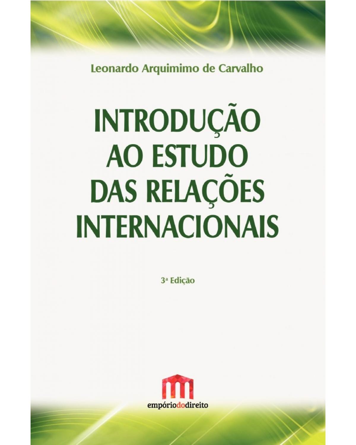 Introdução ao estudo das relações internacionais - 1ª Edição | 2016