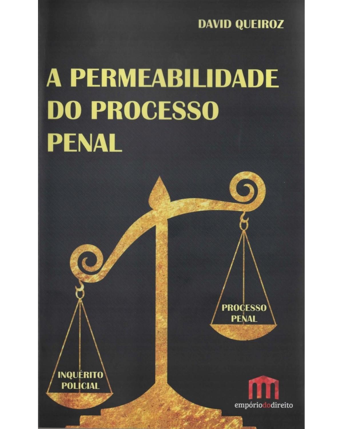 A permeabilidade do processo penal - 1ª Edição | 2017