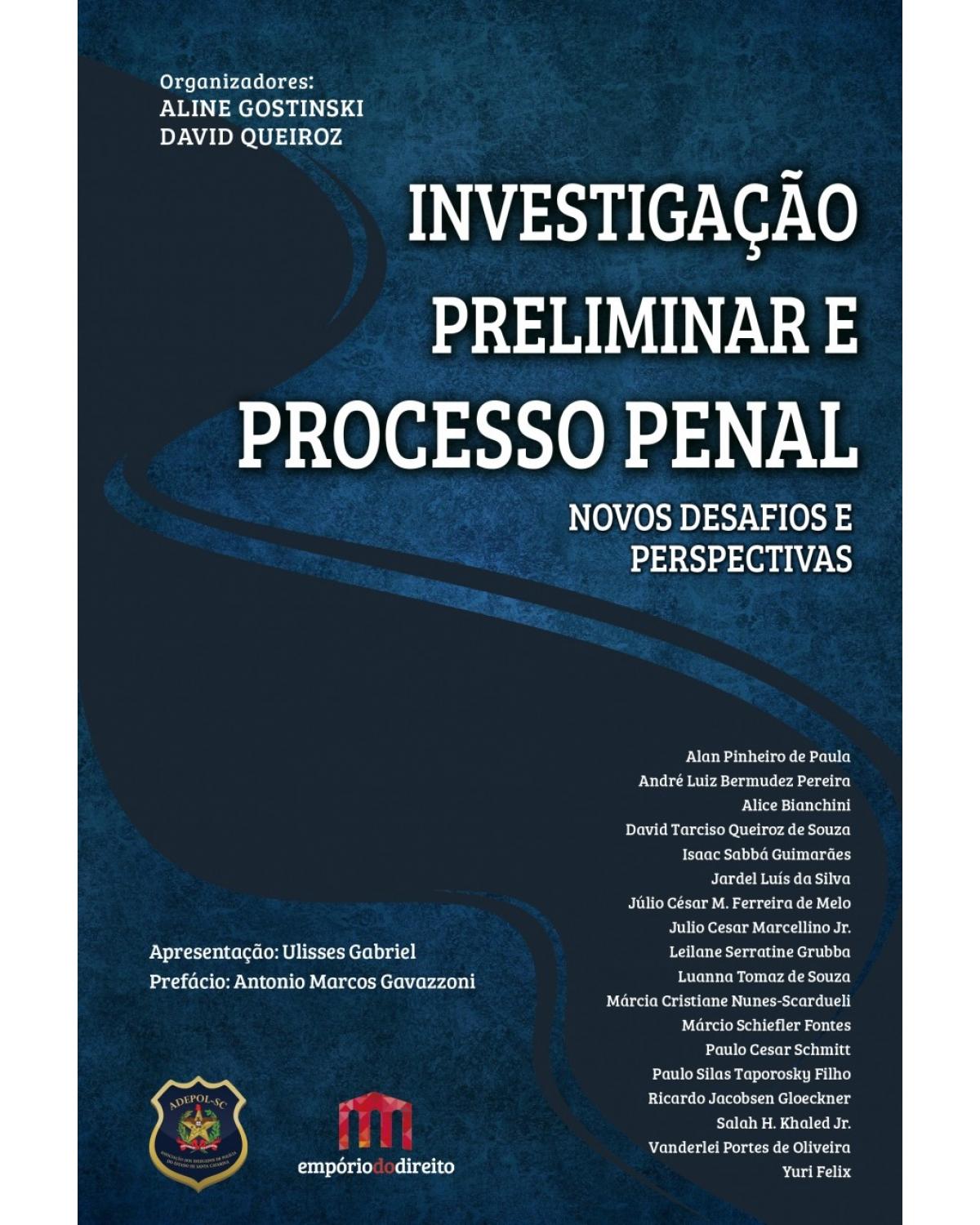 Investigação preliminar e processo penal: Novos desafios e perspectivas - 1ª Edição | 2017