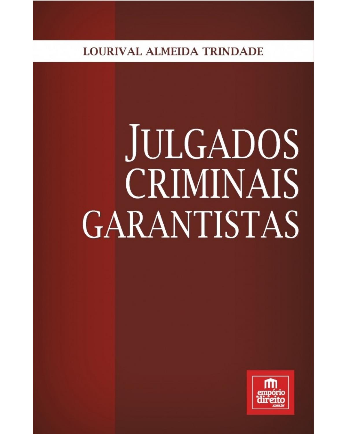 Julgados criminais garantistas - 1ª Edição | 2017