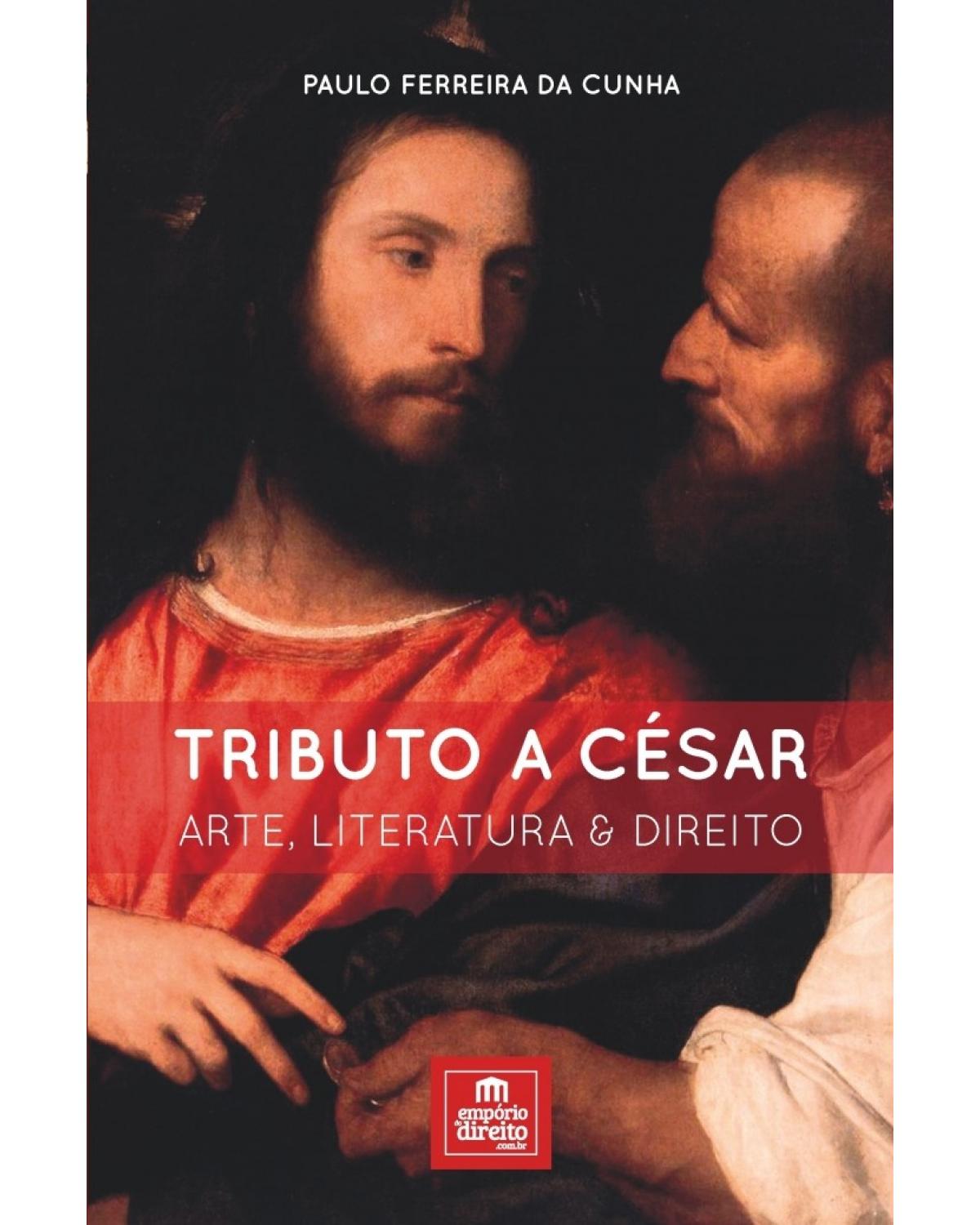 Tributo a César - arte, literatura e direito - 1ª Edição | 2017