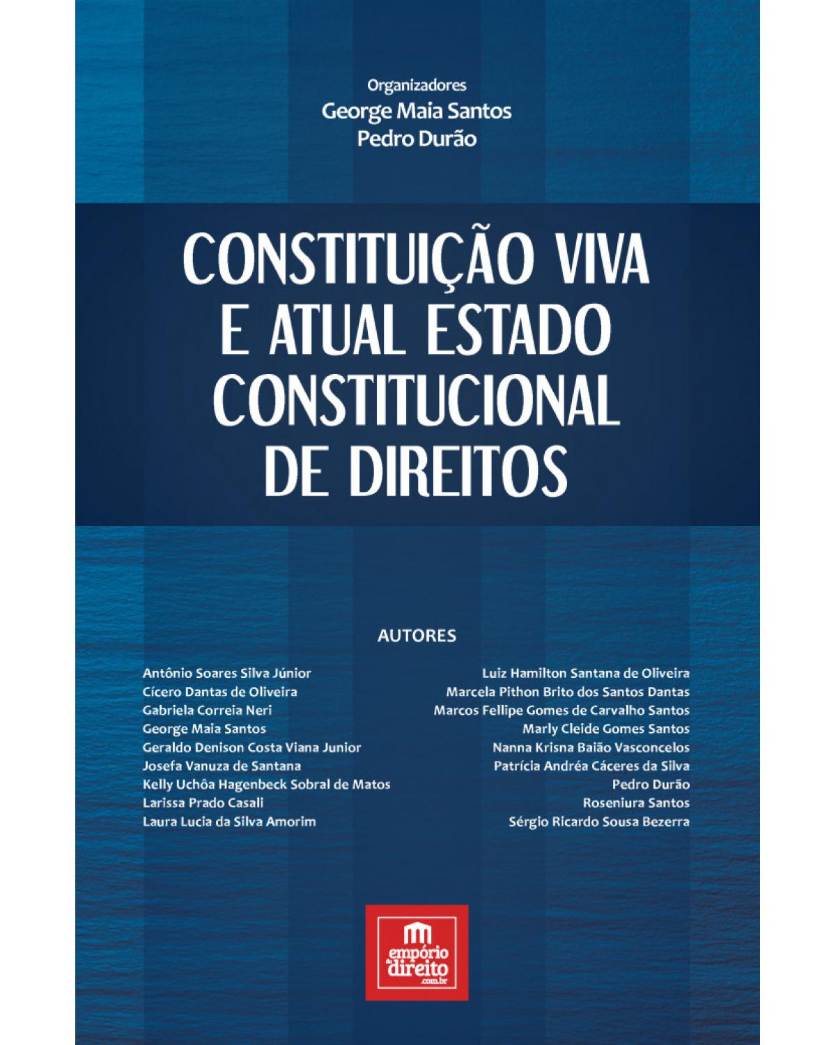 Constituição viva e atual estado constitucional de direitos - 1ª Edição | 2017
