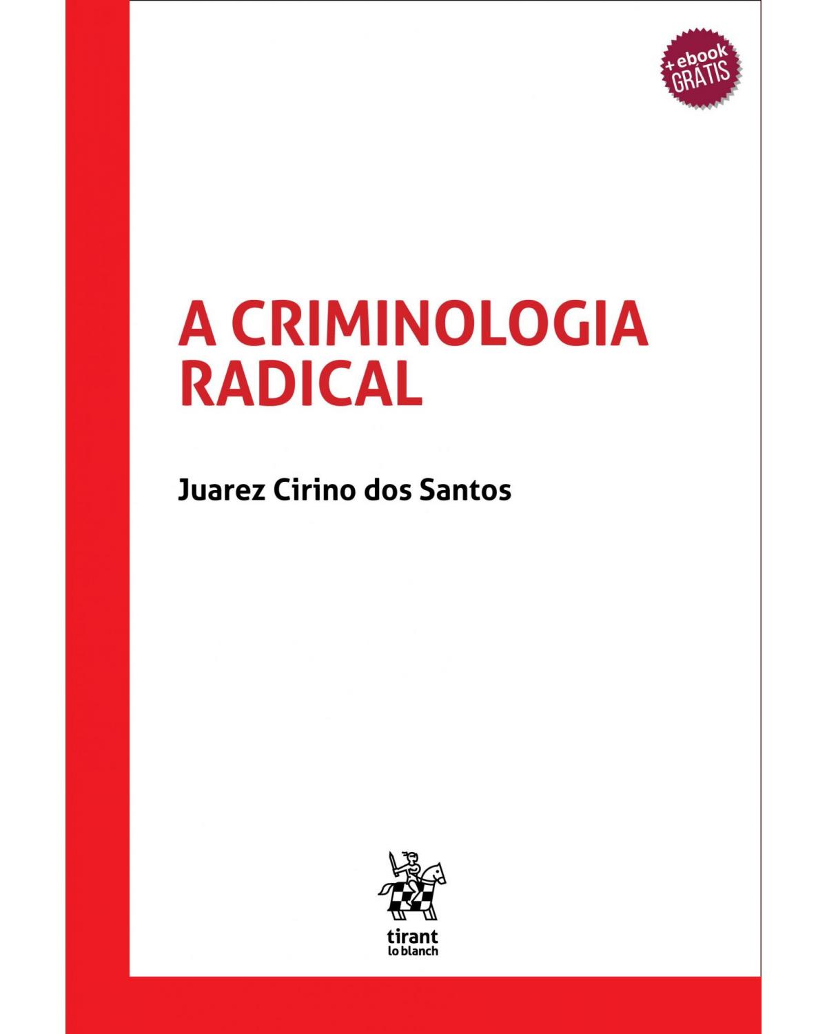 A criminologia radical - 4ª Edição | 2018