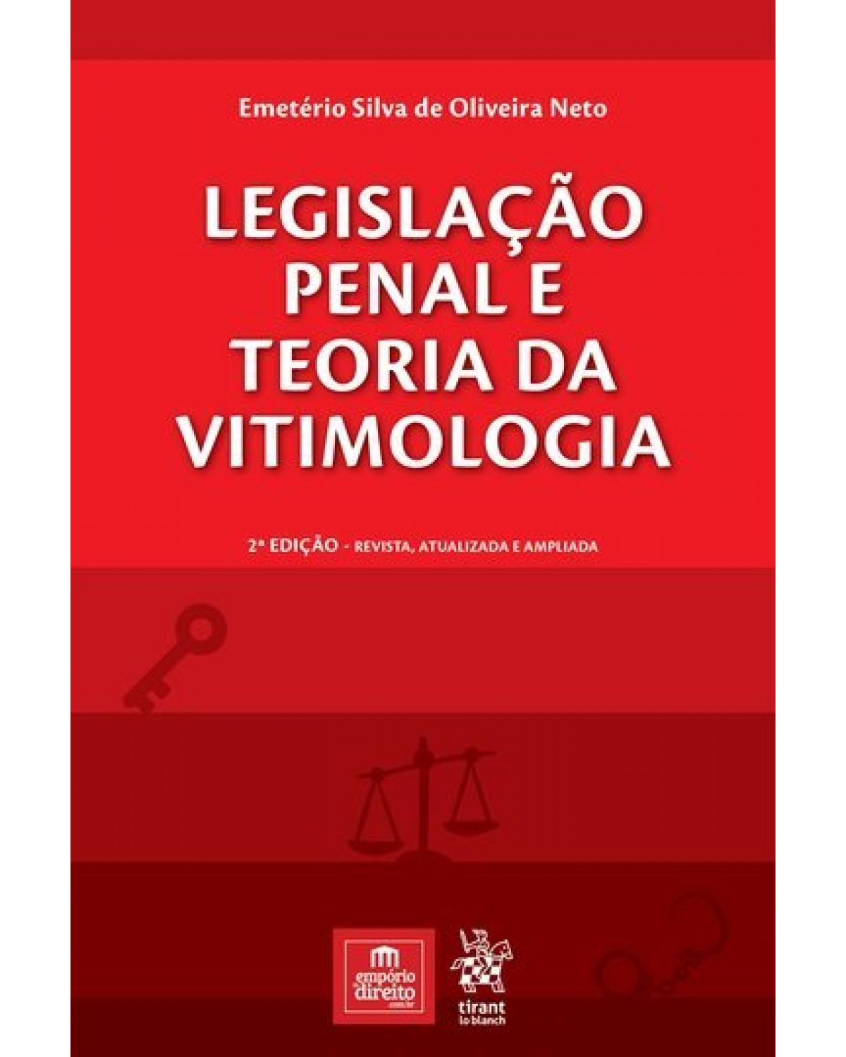 Legislação penal e teoria da vitimologia - 2ª Edição | 2018
