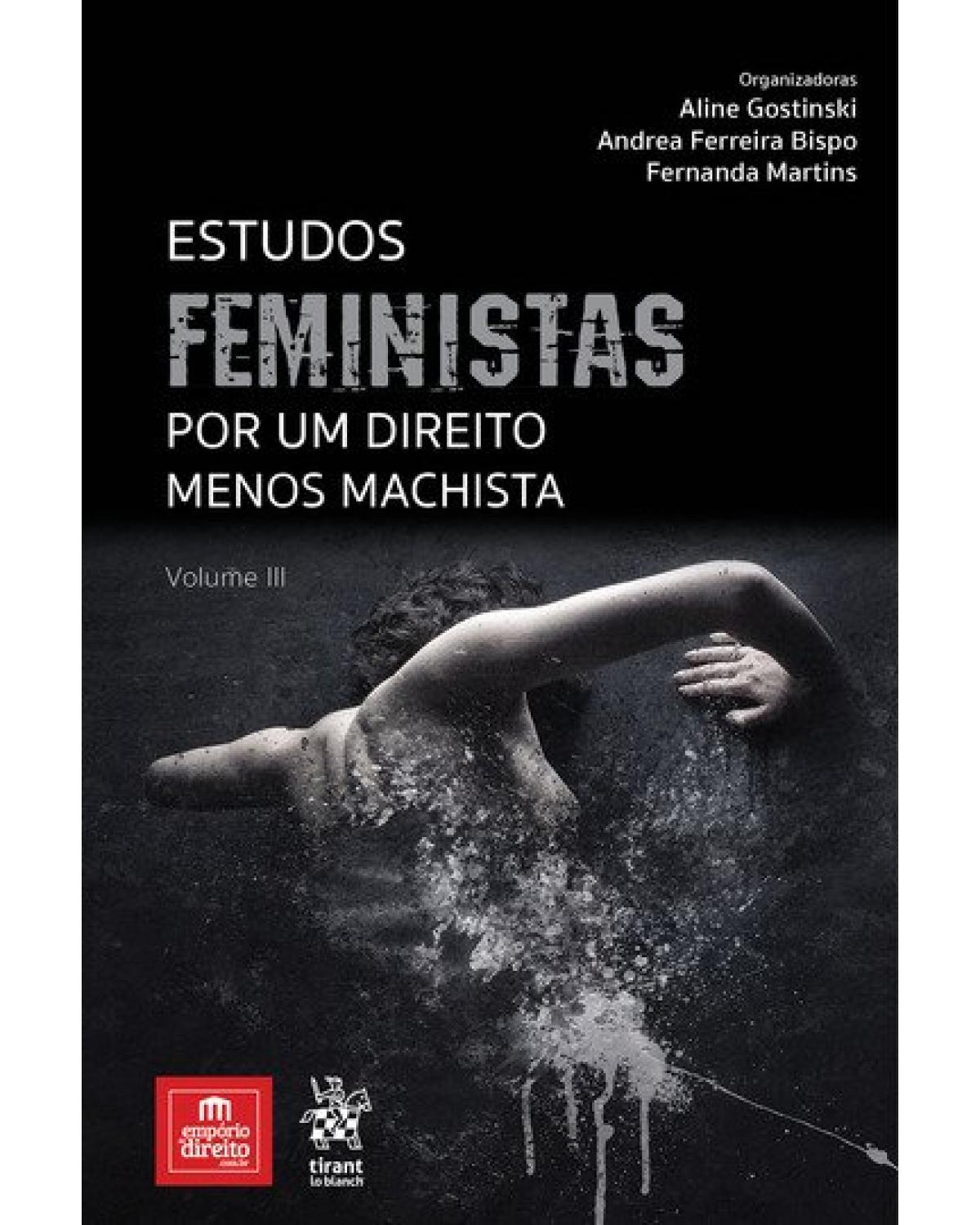 Estudos feministas por um direito menos machista - Volume 3:  - 1ª Edição | 2018