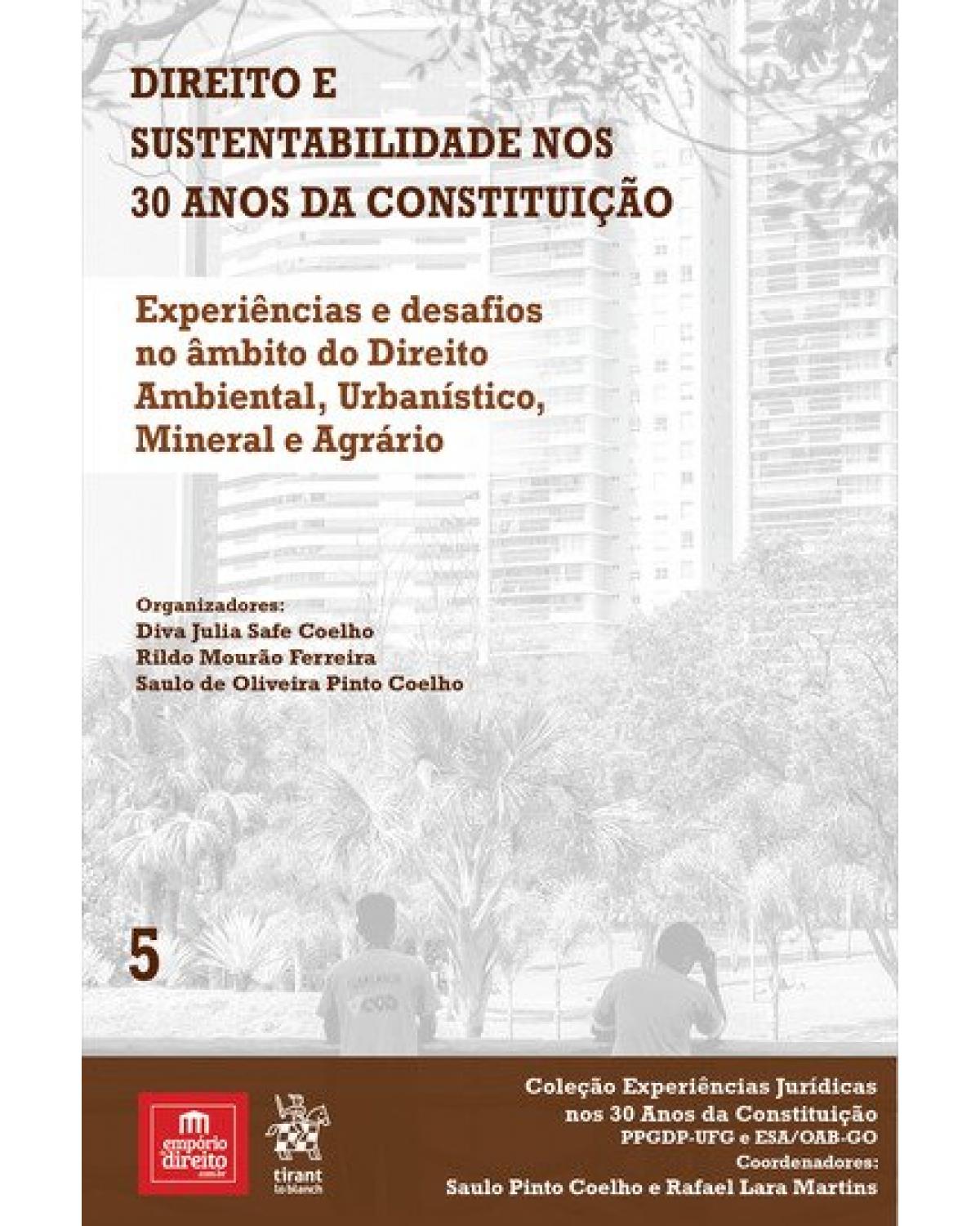 Experiências e desafios no âmbito do direito ambiental, urbanístico, mineral e agrário - Volume 5:  - 1ª Edição | 2019