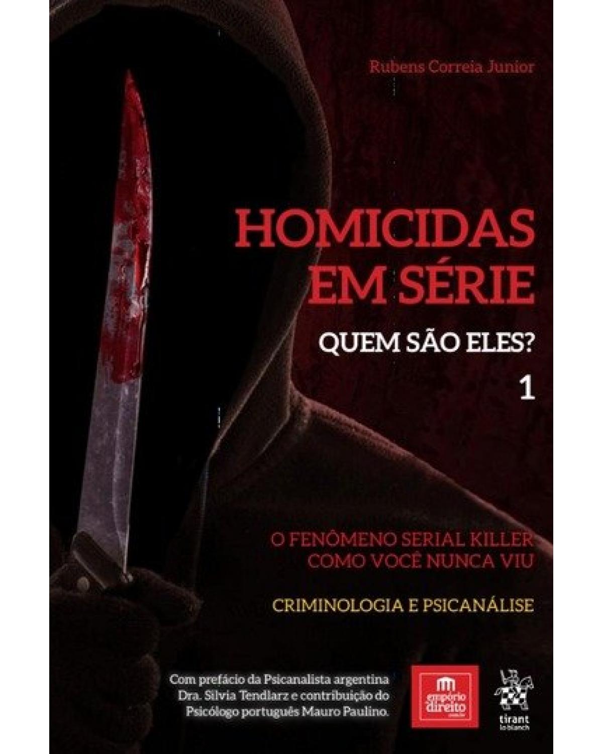 Homicidas em série - Quem são eles? - Volume 1:  - 1ª Edição | 2019