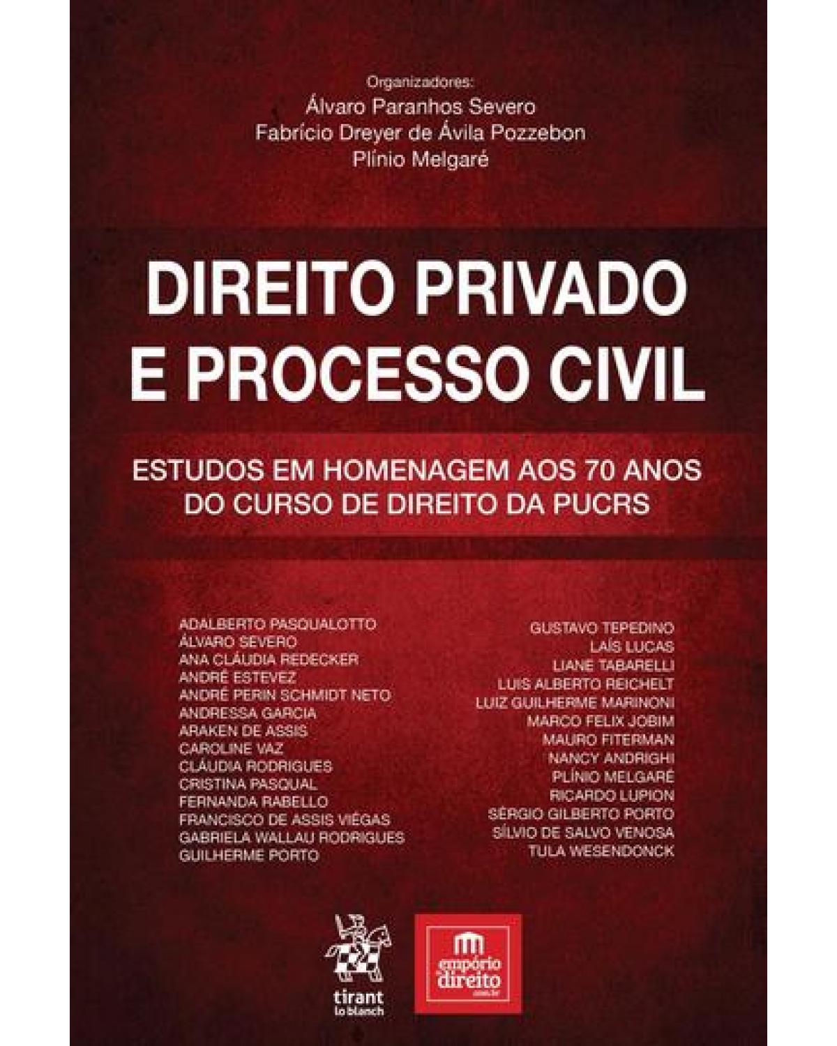 Direito privado e processo civil: estudos em homenagem aos 70 anos do curso de direito da PUCRS - 1ª Edição | 2018