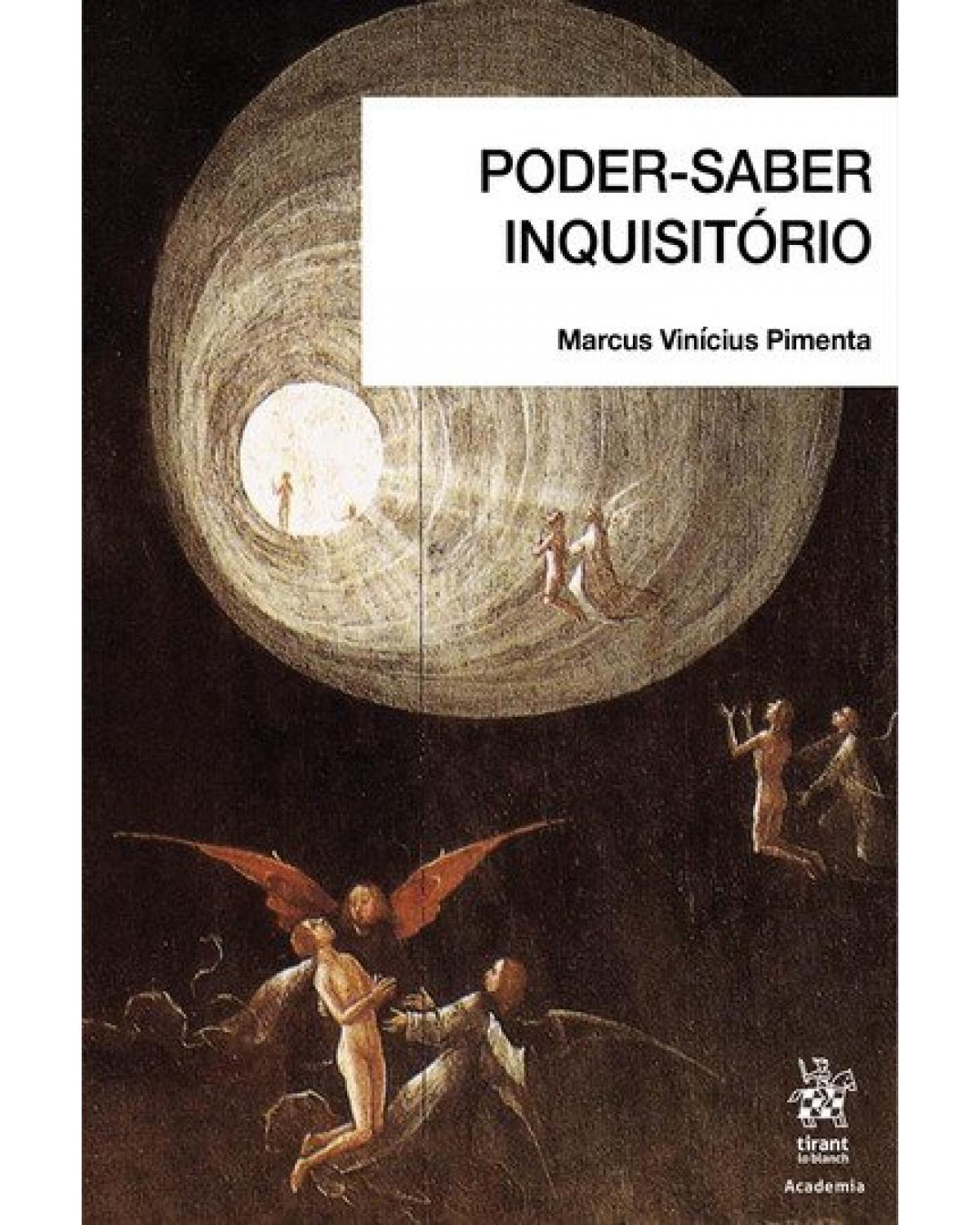 Poder-saber inquisitório - observações sobre o inquérito e a dissonância cognitiva - 1ª Edição | 2019