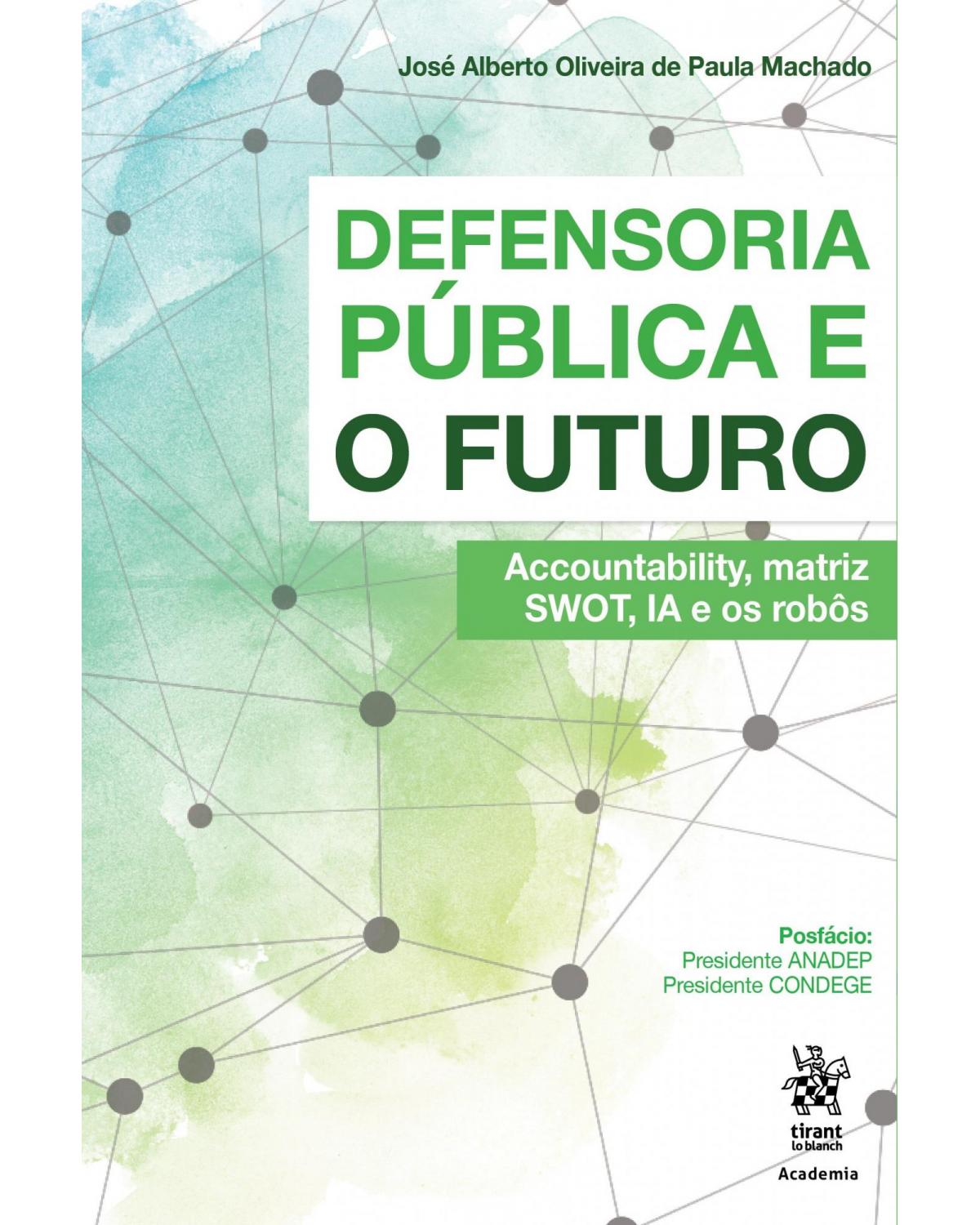 Defensoria pública e o futuro - Accountability, Matriz Swot, IA e os robôs - 1ª Edição | 2019