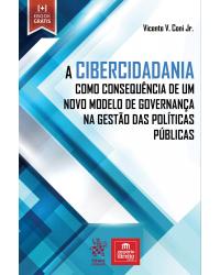 A cibercidadania como consequência de um novo modelo de governança na gestão das políticas públicas - 1ª Edição | 2019