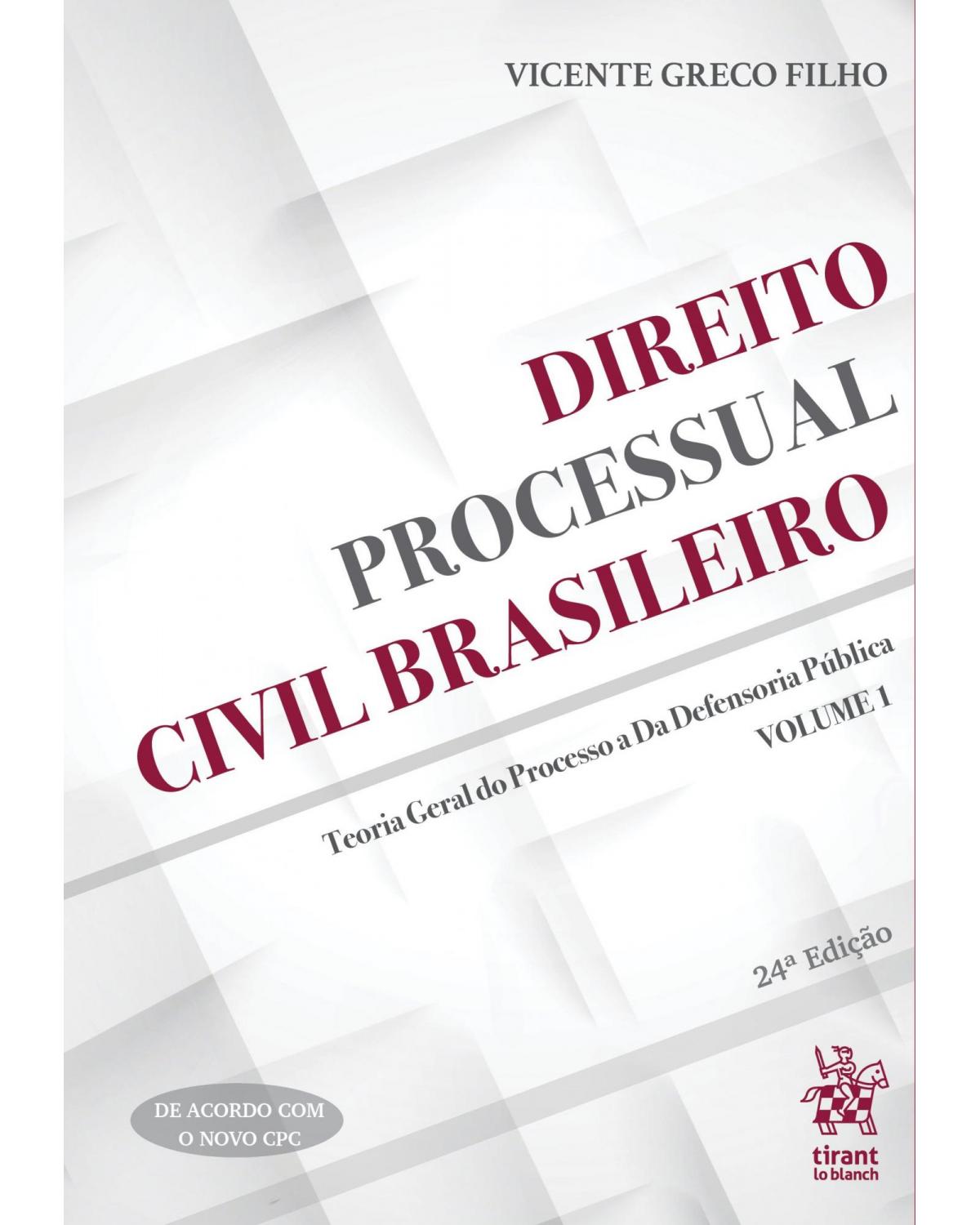 Direito processual civil brasileiro - Volume 1: teoria geral do processo e da defensoria pública - 24ª Edição | 2019