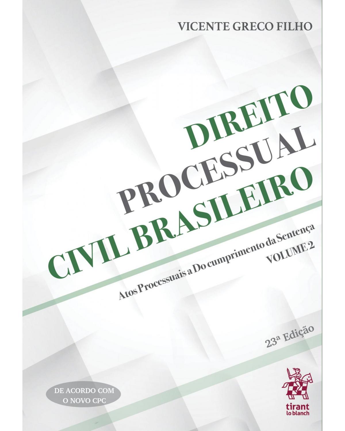 Direito processual civil brasileiro - Volume 2: atos processuais a do cumprimento da sentença - 23ª Edição | 2019