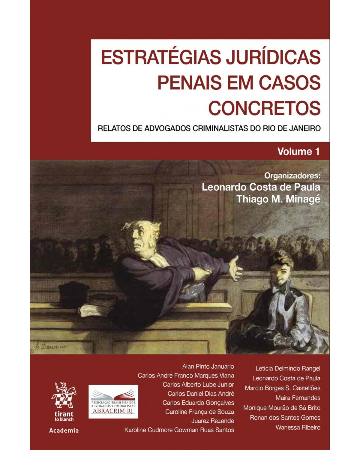 Estratégias jurídicas em casos concretos - Volume 1: relatos de advogados criminalistas do Rio de Janeiro - 1ª Edição | 2019