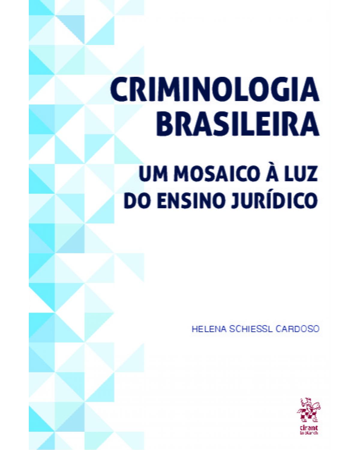Criminologia brasileira: um mosaico à luz do ensino jurídico - 1ª Edição | 2020
