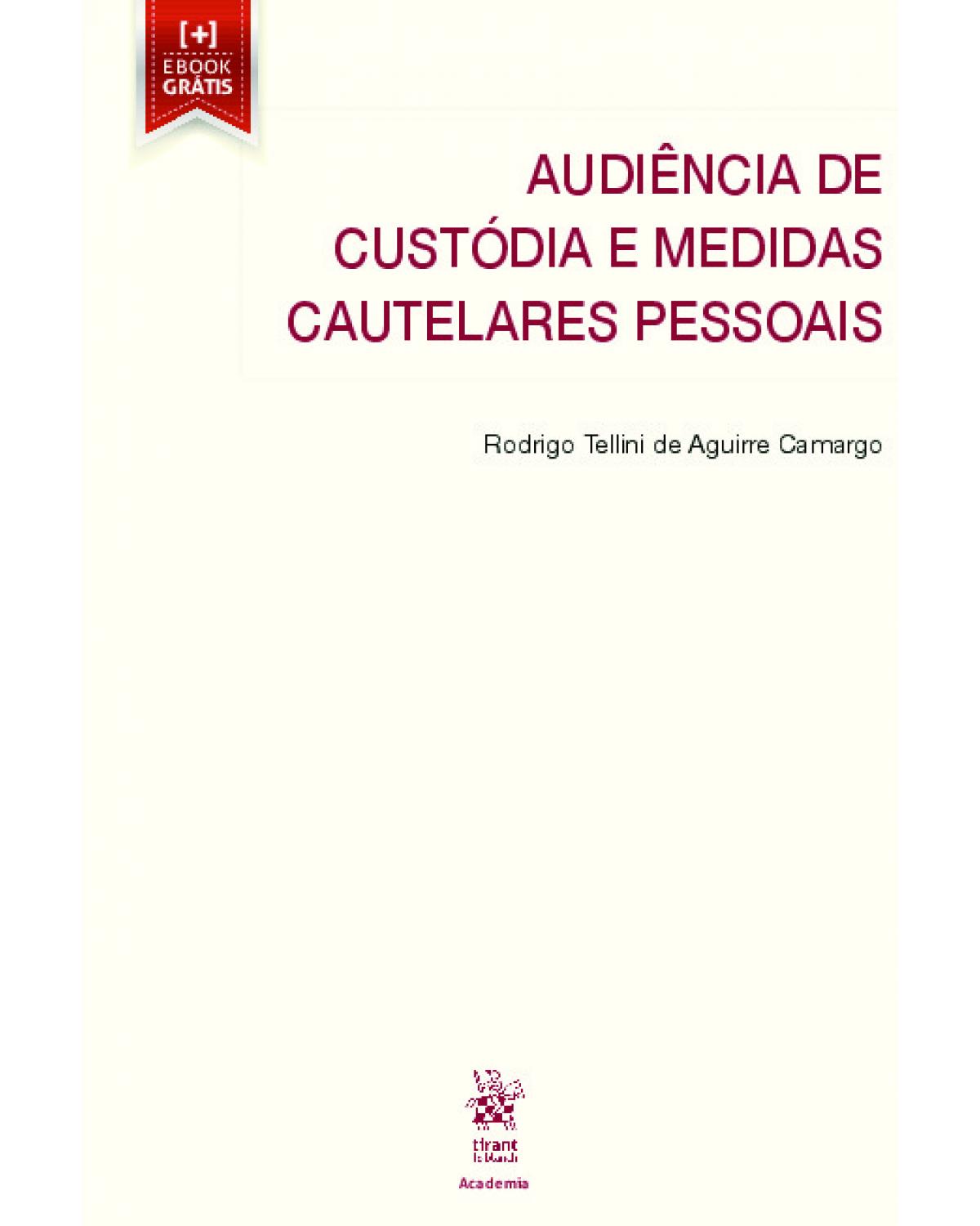 Audiência de custódia e medidas cautelares pessoais - 1ª Edição | 2020