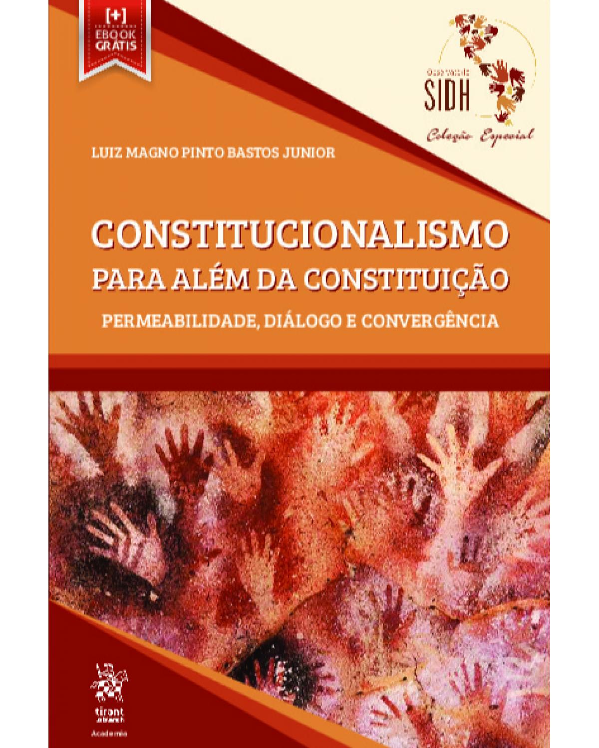 Constitucionalismo para além da constituição: permeabilidade, diálogo e convergência - 1ª Edição | 2019