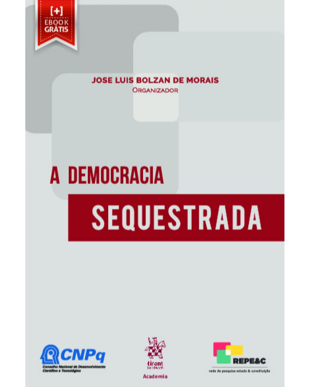 A democracia sequestrada - 1ª Edição | 2020