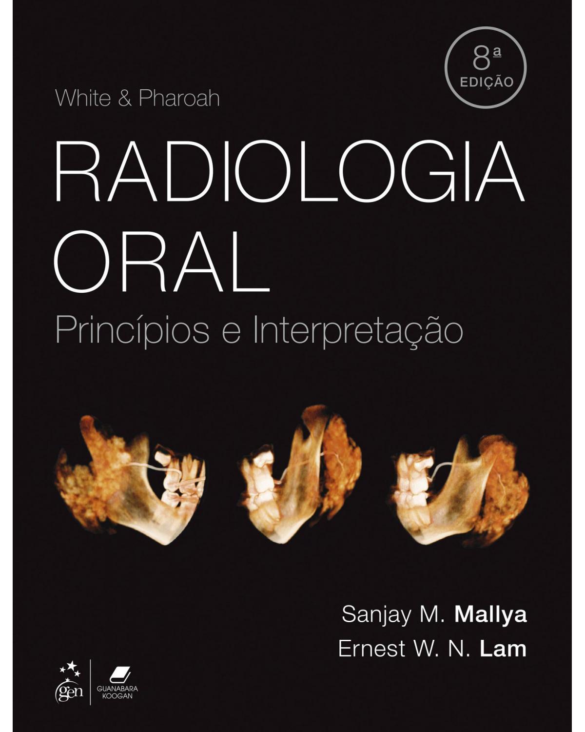 White & Pharoah - Radiologia oral - princípios e interpretação - 8ª Edição | 2020
