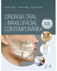 Cirurgia oral e maxilofacial contemporânea - 7ª Edição | 2021
