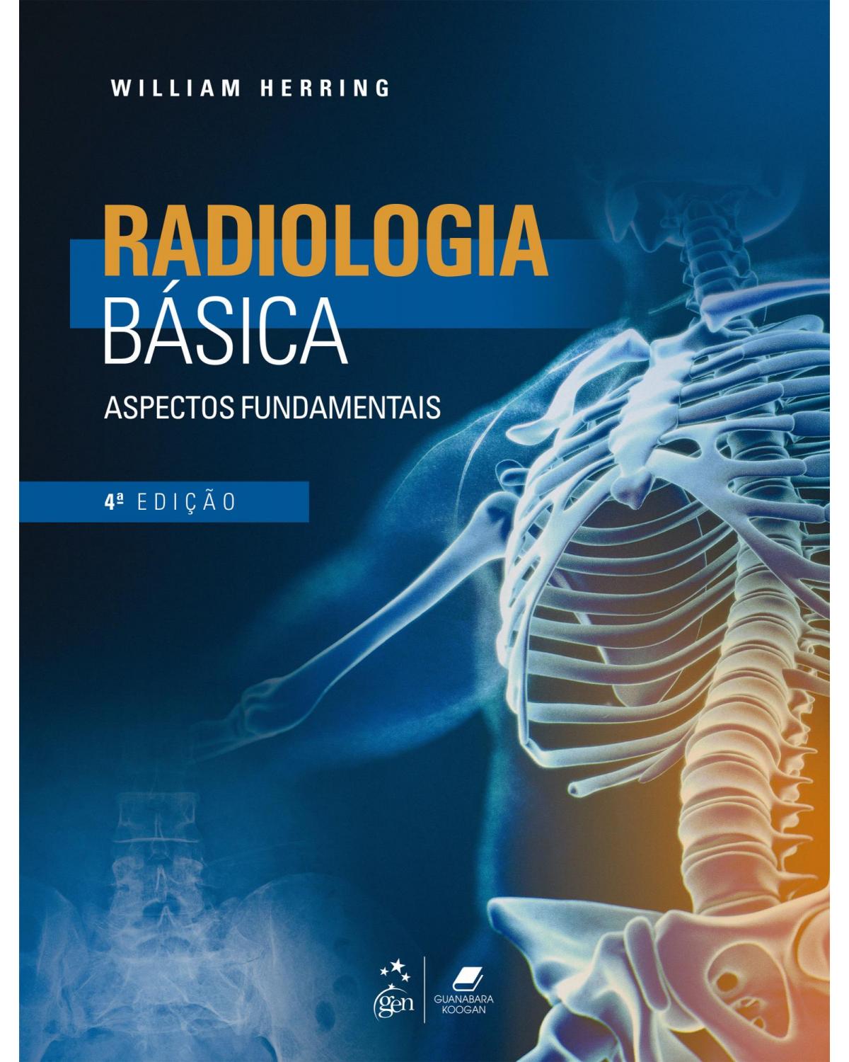 Radiologia básica - Aspectos fundamentais - 4ª Edição | 2021