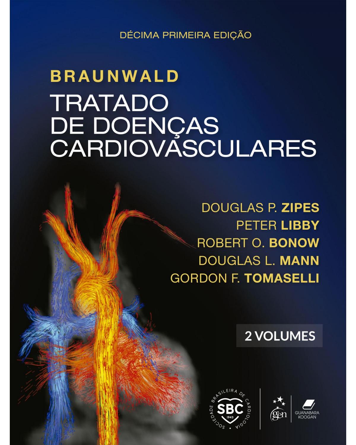 Braunwald - Tratado de doenças cardiovasculares - 2 Volumes - 11ª Edição | 2022