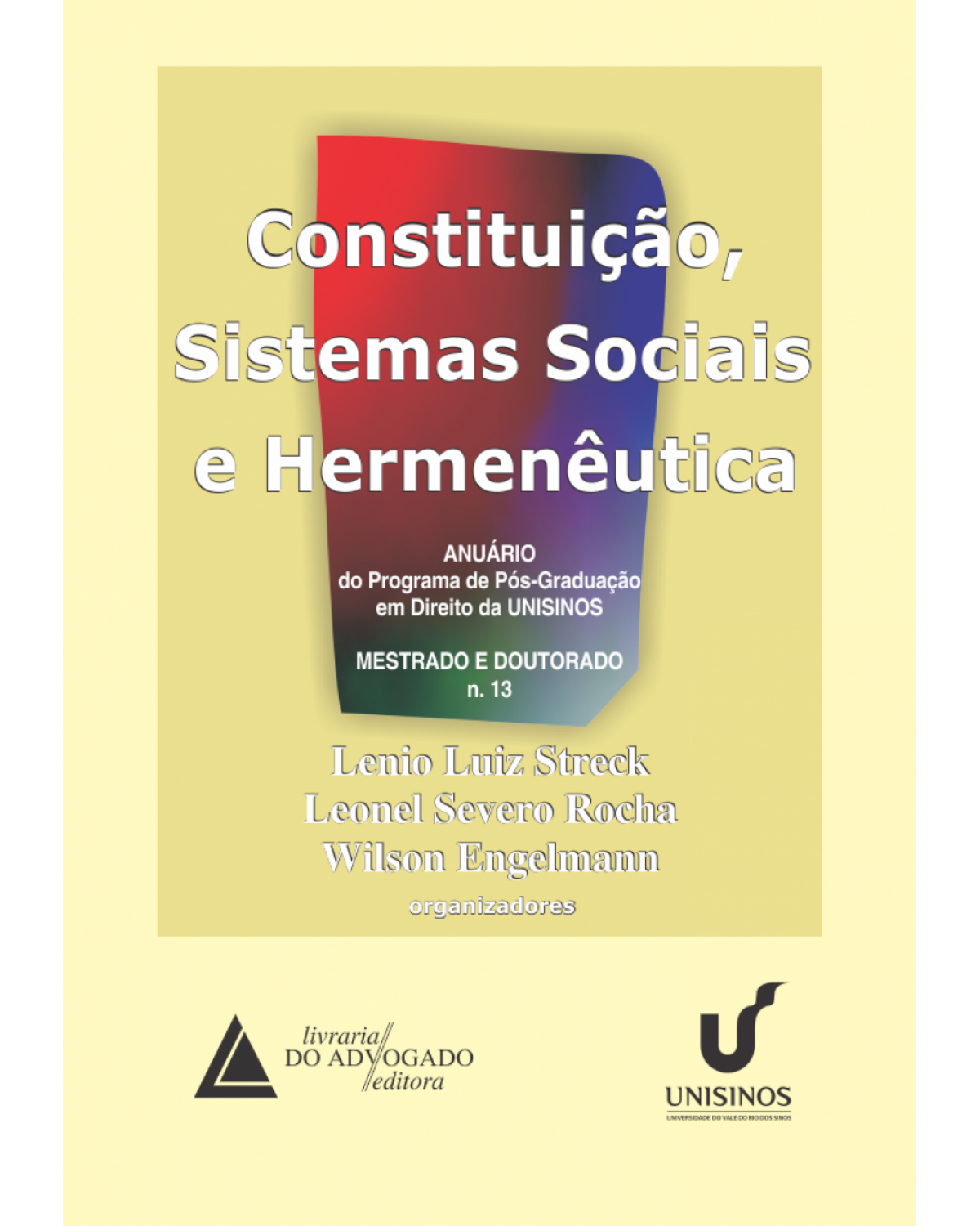 Constituição, sistemas sociais e hermenêutica - Volume 13:  - 1ª Edição | 2017