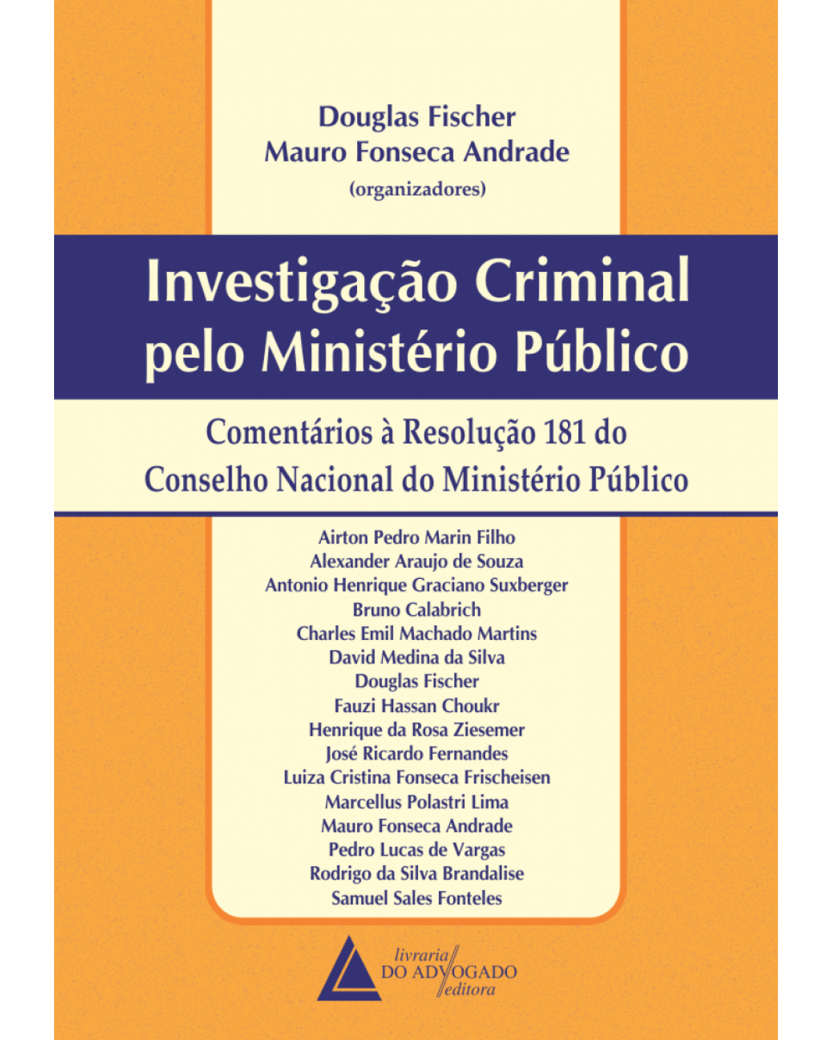 Investigação criminal pelo Ministério Público: Comentários à resolução 181 do Conselho Nacional do Ministério Público - 1ª Edição