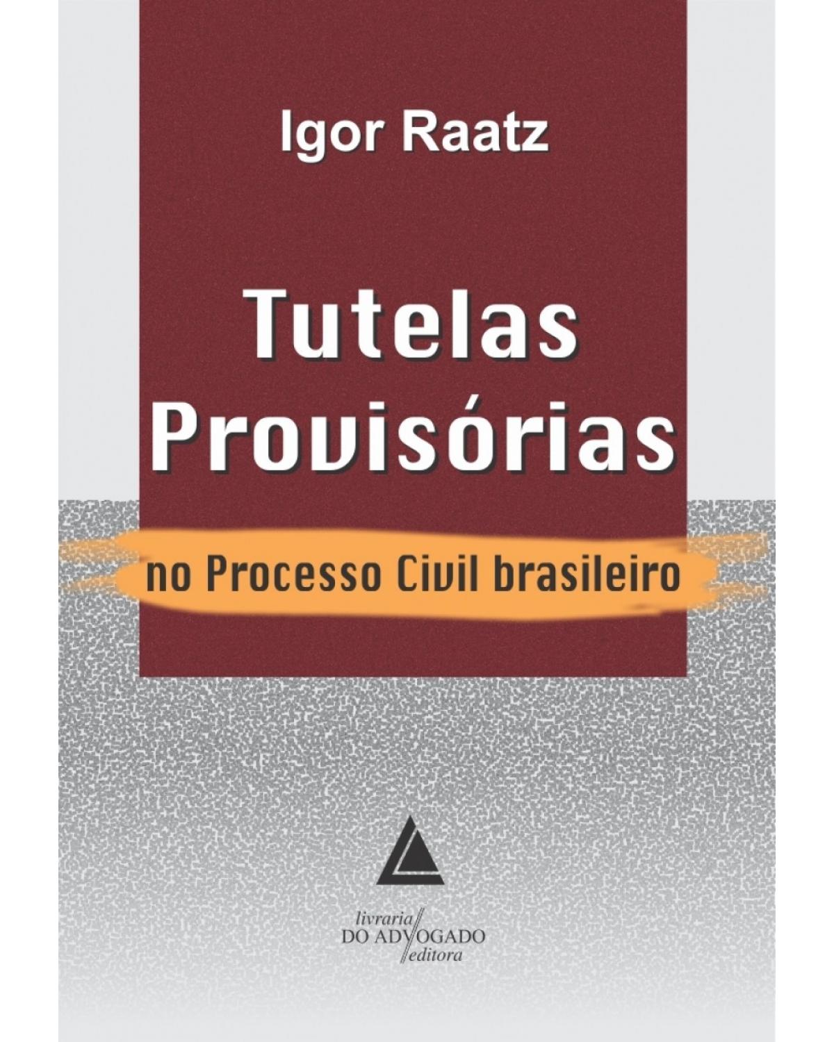 Tutelas provisórias no processo civil brasileiro - 1ª Edição | 2018
