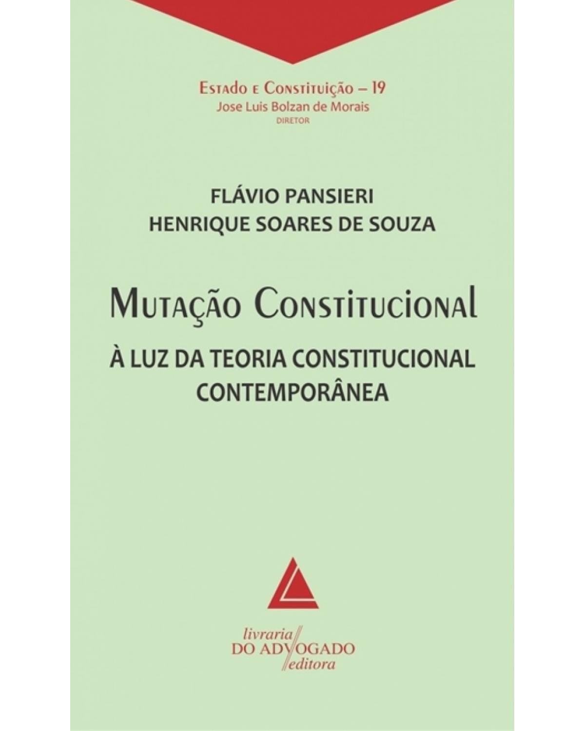 Mutação constitucional: à luz da teoria constitucional contemporânea - 1ª Edição | 2018