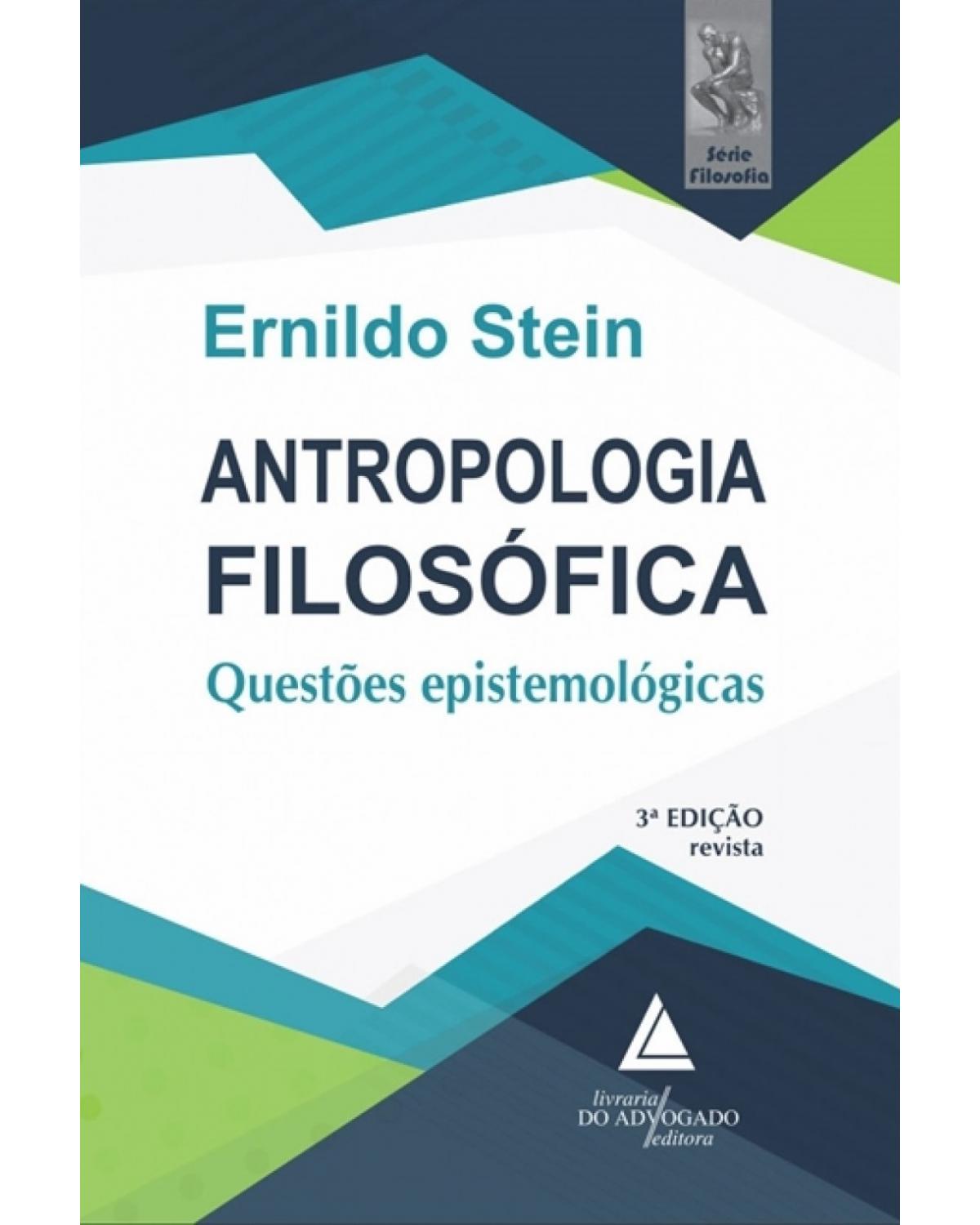Antropologia filosófica: questões epistemológicas - 3ª Edição | 2018