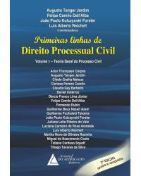 Primeiras linhas de direito processual civil: Teoria geral do processo civil - 2ª Edição