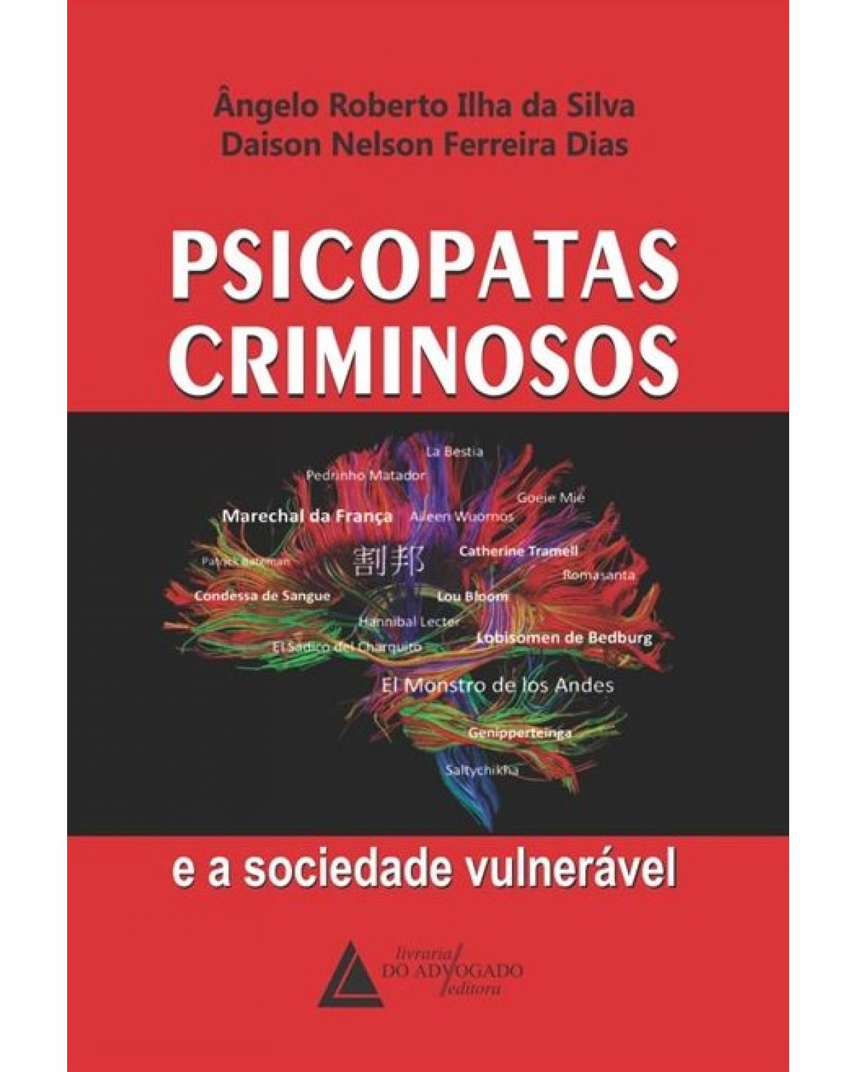 Psicopatas criminosos e a sociedade vulnerável - 1ª Edição | 2019