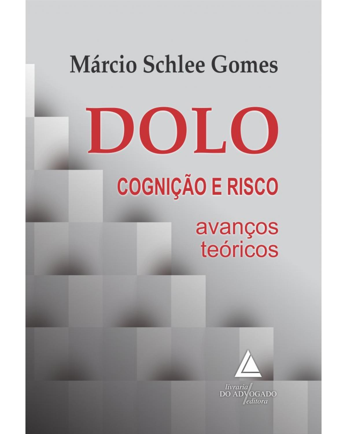 Dolo - Cognição e risco: avanços teóricos - 1ª Edição | 2019