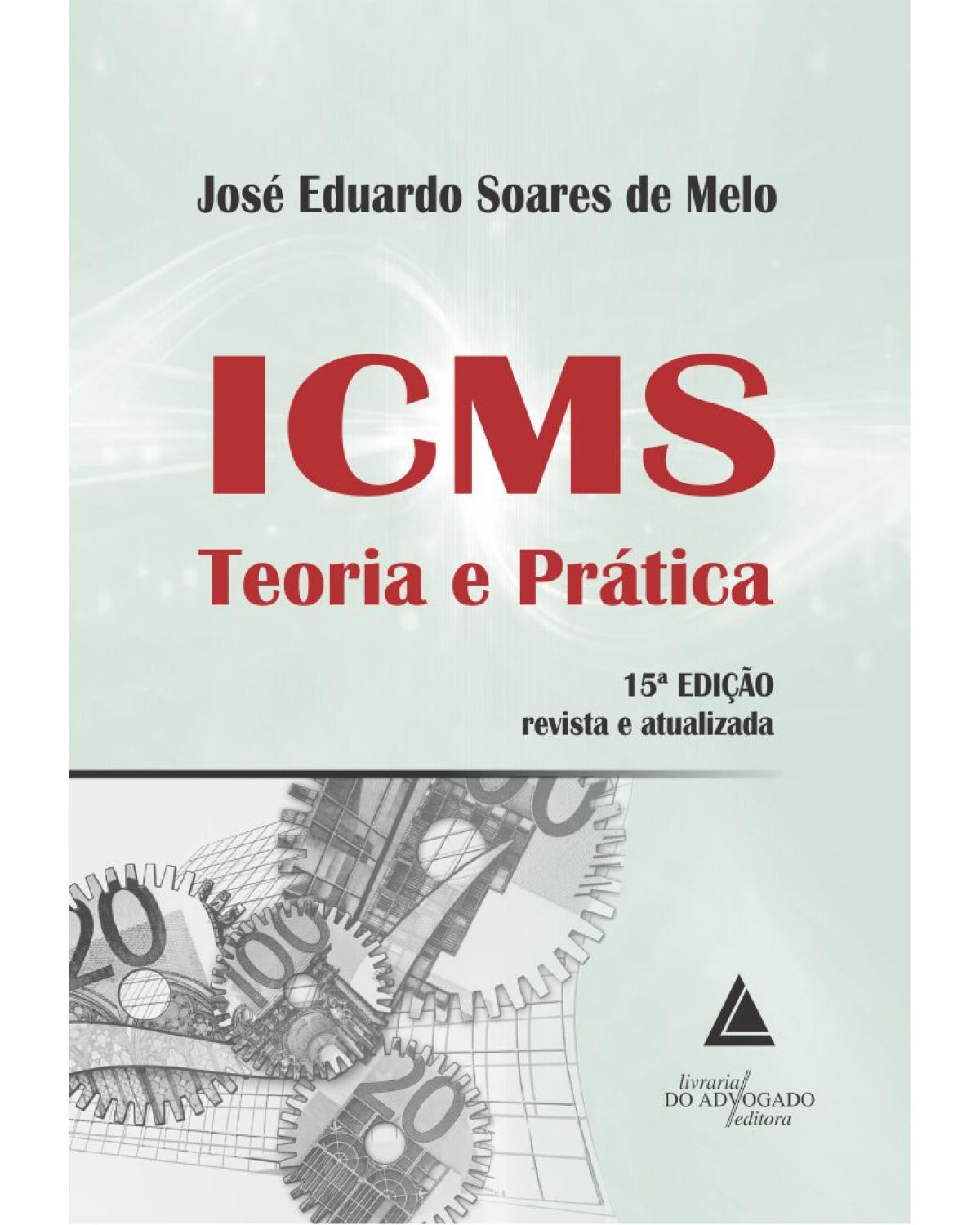 ICMS: teoria e prática - 15ª Edição | 2019