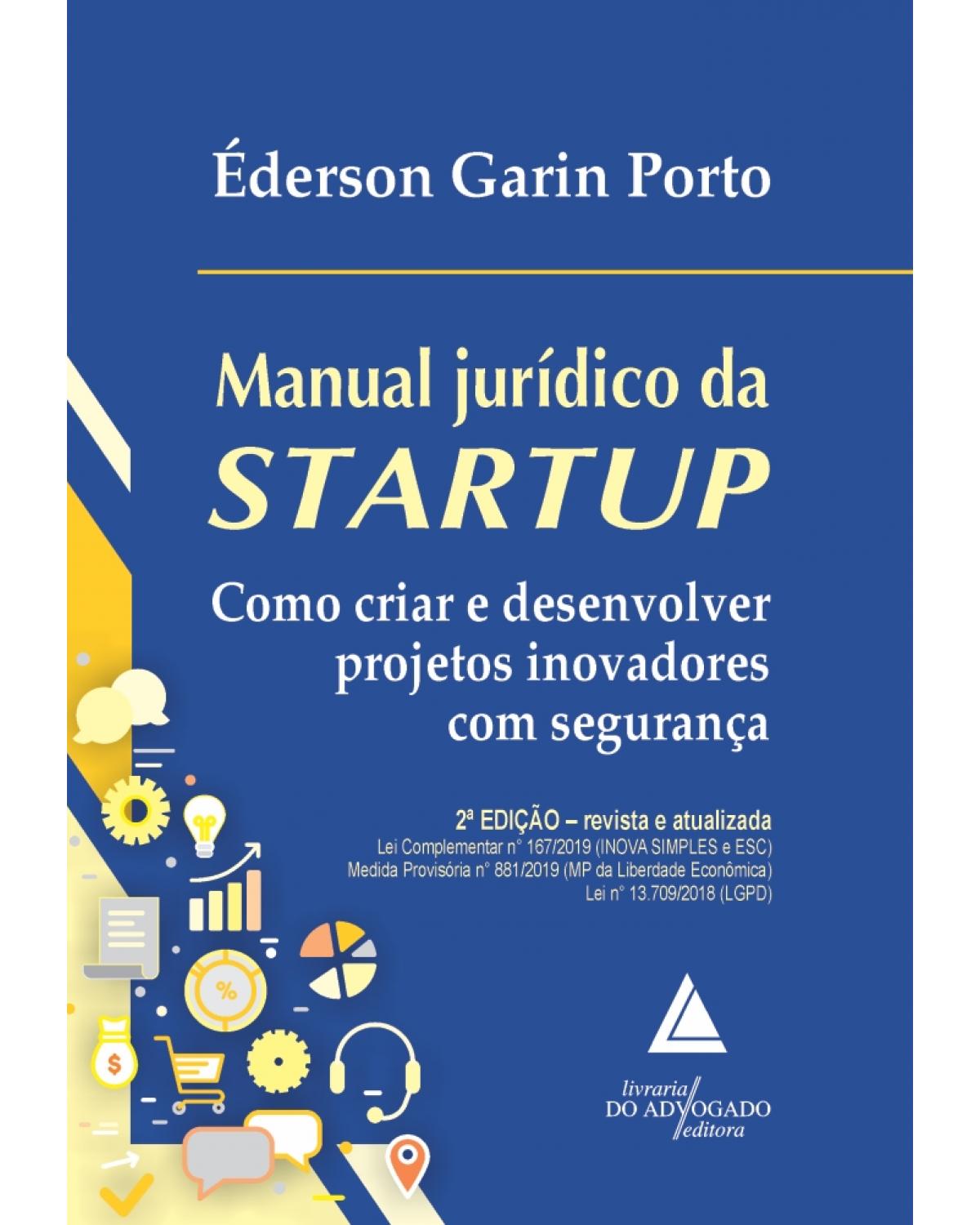Manual jurídico da startup: como criar e desenvolver projetos inovadores com segurança - 2ª Edição | 2019
