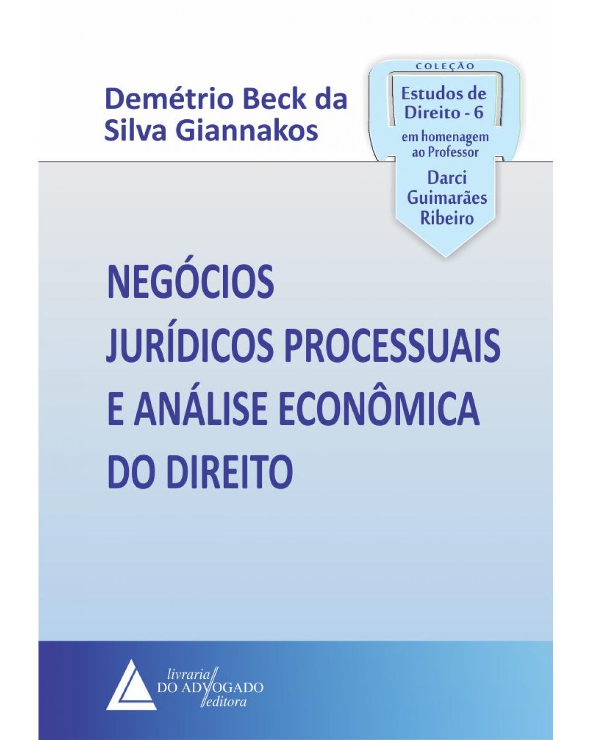 Negócios jurídicos processuais e análise econômica do direito - 1ª Edição | 2019