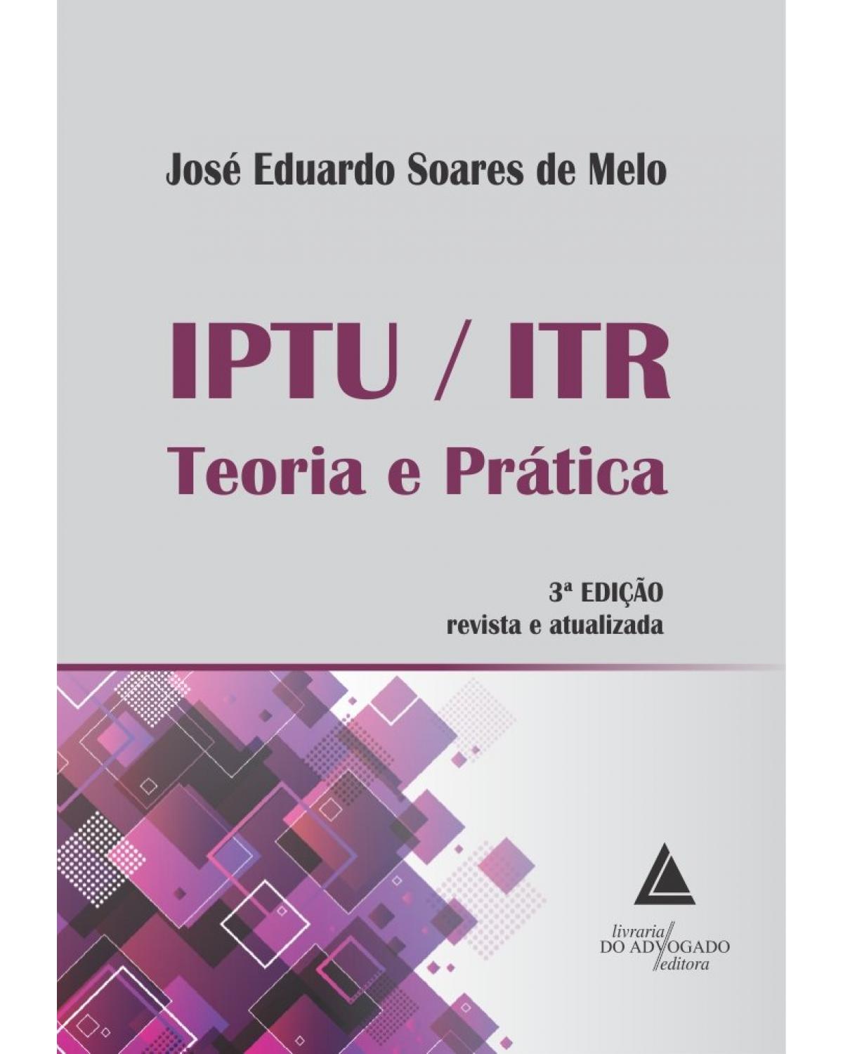 IPTU/ITR: teoria e prática - 3ª Edição | 2020