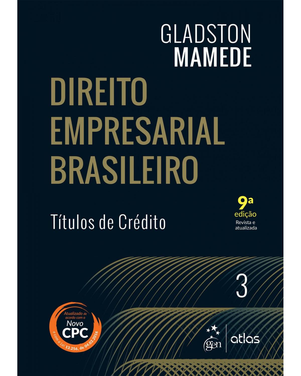 Direito empresarial brasileiro - Volume 3: Títulos de crédito - 9ª Edição | 2016
