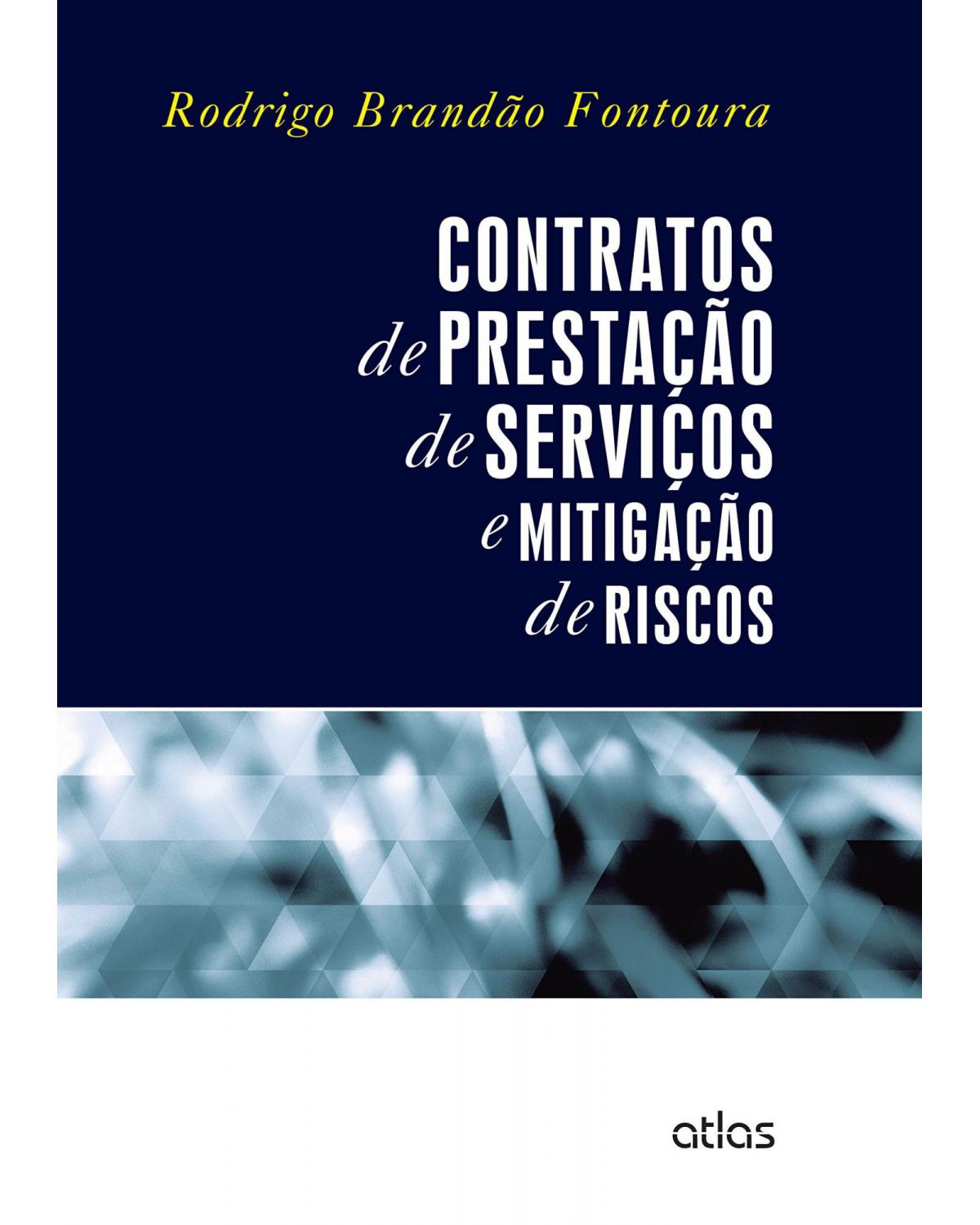 Contratos de prestação de serviços e mitigação de riscos - 1ª Edição | 2015