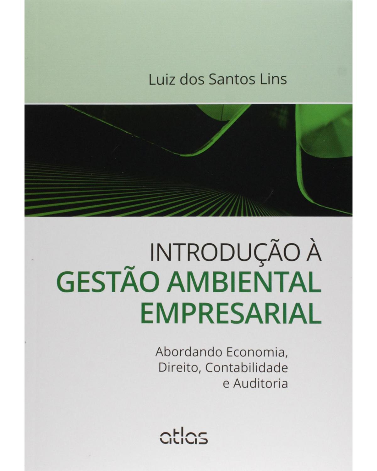 Introdução à gestão ambiental empresarial - Abordando economia, direito, contabilidade e auditoria - 1ª Edição | 2015