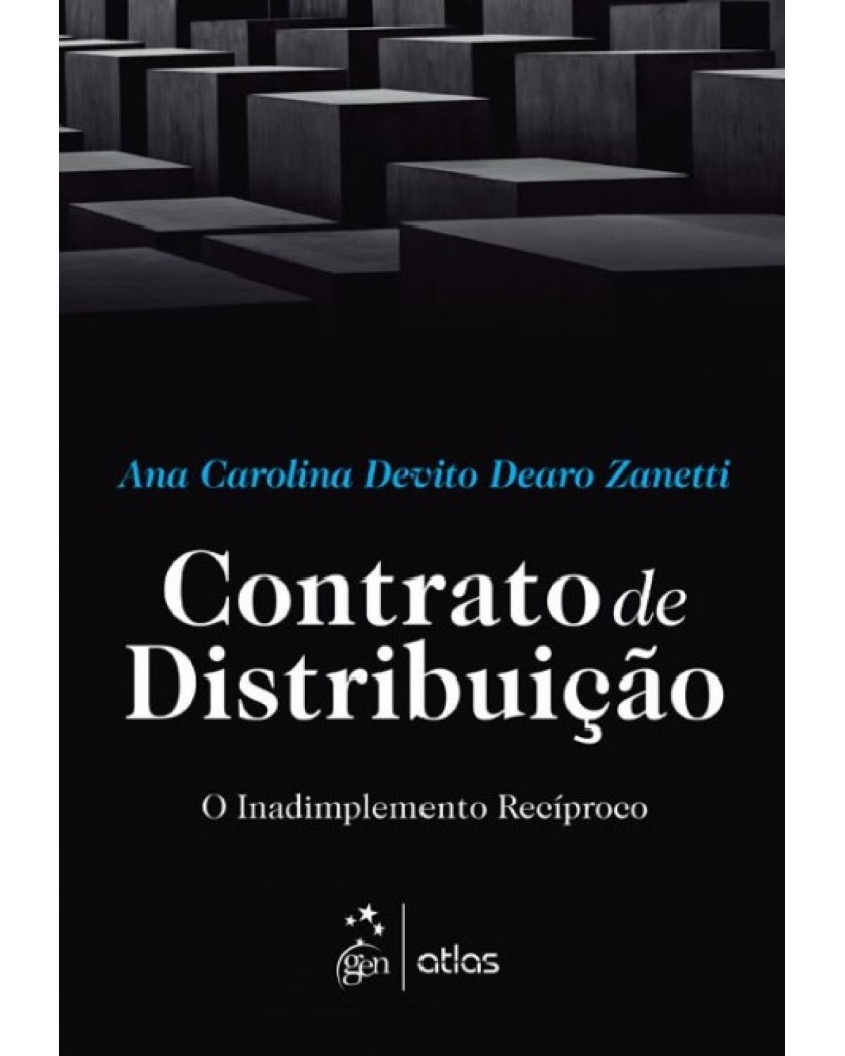 Contrato de distribuição - O inadimplemento recíproco - 1ª Edição | 2015